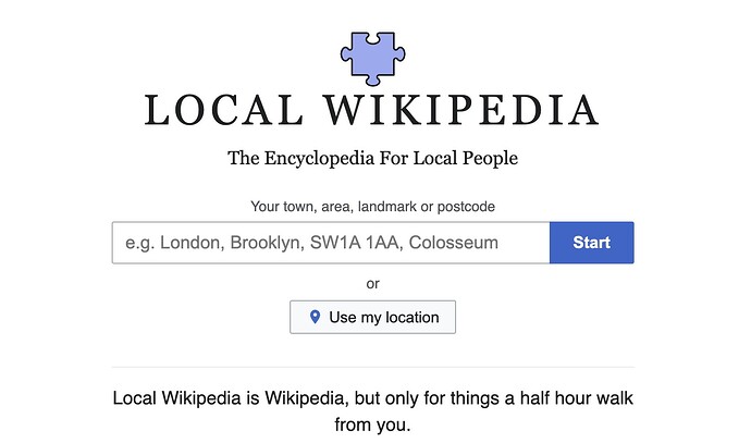 Local Wikipedia, the encyclopedia for local people. A search bar where you enter a town, location, landmark, or postcode