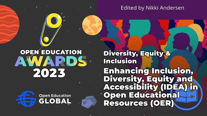 Diversity, Equity & Inclusion Award: Enhancing Inclusion, Diversity, Equity and Accessibility (IDEA) in Open Educational Resources (OER)