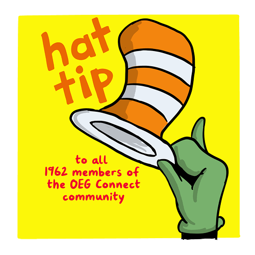 Colorful cartoon top hat labeled hat tip raised by a green hand with text reading to all 1962 members of the OEG Connect community