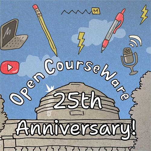 OpenCourseWare 25th Anniversary cartoon style with the top of the MIT dome and above various media icons= - laptop, pencil YouTube, microphone