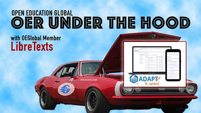 Open Education Global OER under the Hood with member LIbreTexts next to a red Camaro sports care with its' hood open showing the ADAPT logo