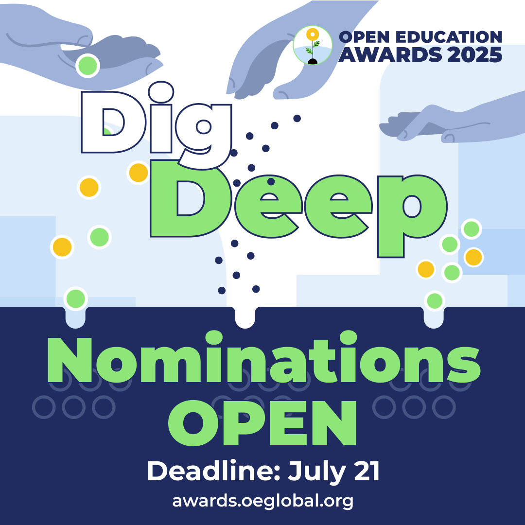 Open Education Awards 2025- Dig Deep, nominations open now, deadline July 21 awards.oeglobal.org